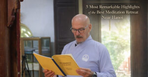 5 most remarkable highlights of the best meditation retreat near Hanoi